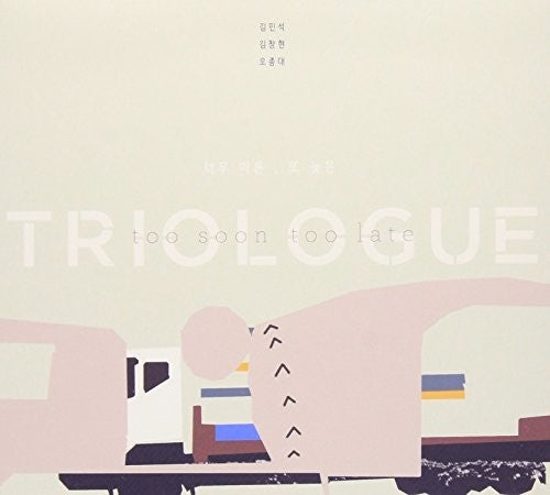 Triologue - Too Soon Too Late