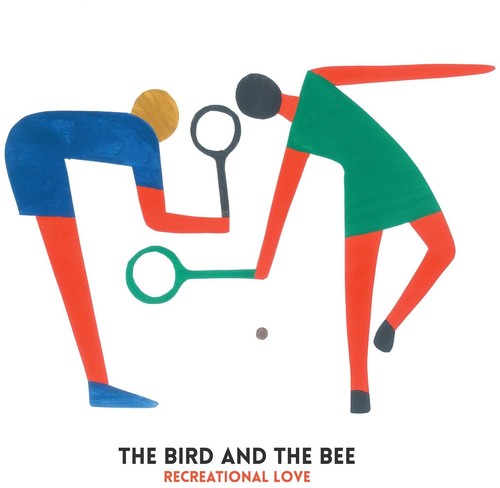 Bird & the Bee - Recreational Love