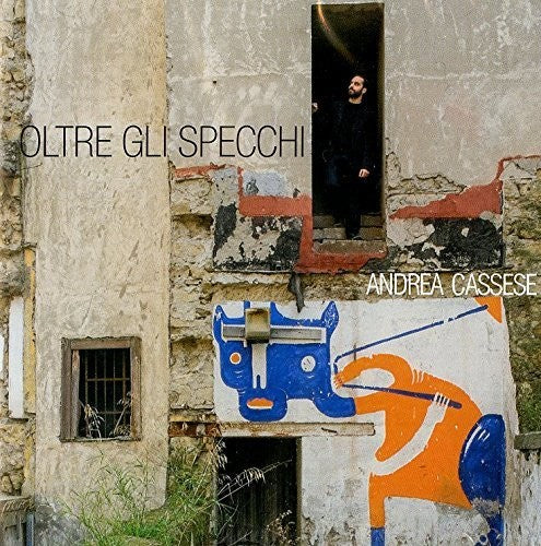 Andrea Cassese - Oltre Gli Specchi