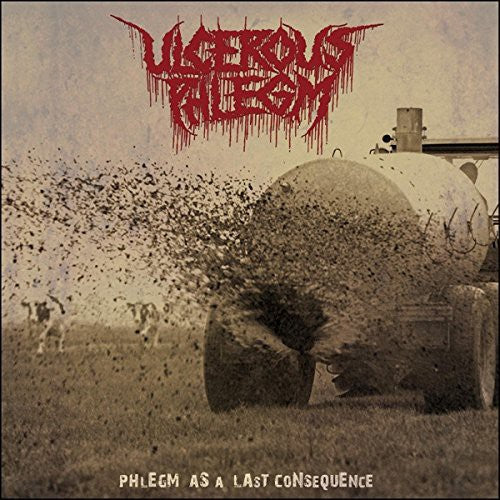 Ulcerous Phlegm - Phlegm As a Last Consequence