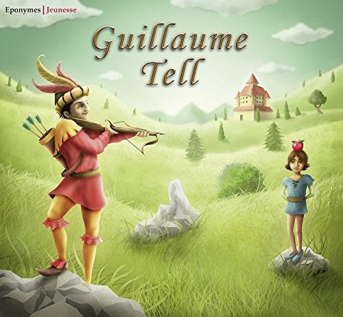 Guillaume Tell - Conte (A Partir de 5 Ans)