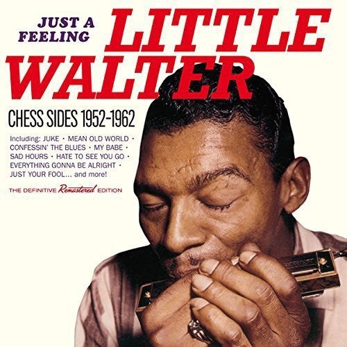 Little Walter - Just a Feeling: Chess Sides 1952-1962