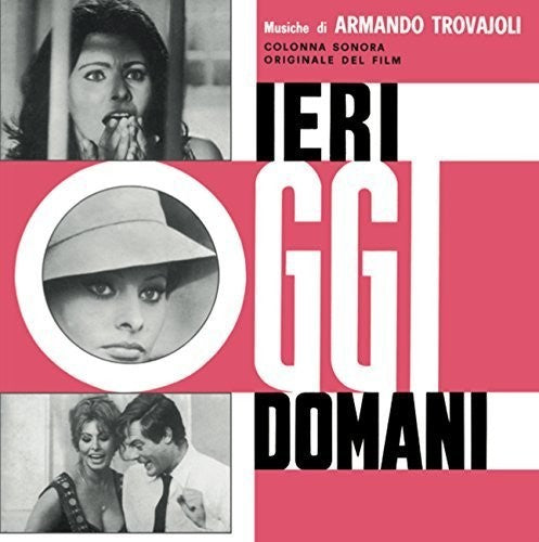 Ieri Oggi Domani/ O.S.T. - Ieri, Oggi, Domani (Yesterday, Today and Tomorrow) (Original Motion Picture Soundtrack)