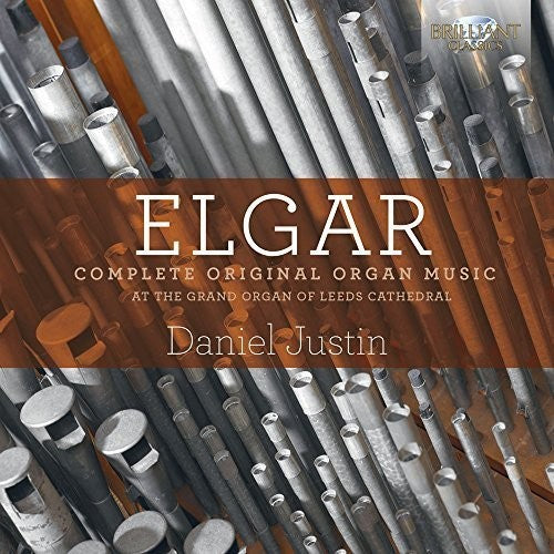 Elgar/ Daniel Justin - Complete Original Organ Music