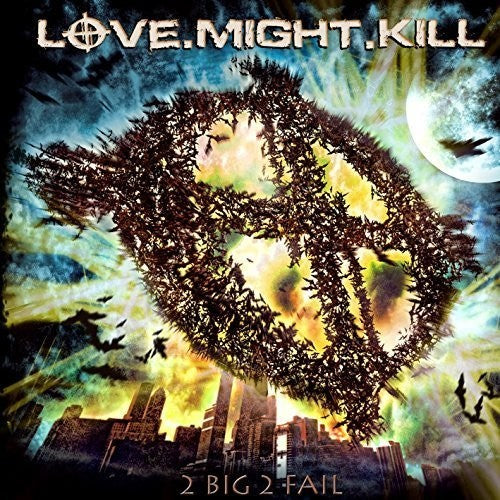 Love Might Kill - 2 Big 2 Fail