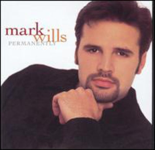 Mark Wills - Permanently