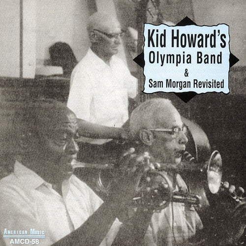 Kid Howard - Olympia Band and Sam Morgan Revisited