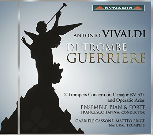 Vivaldi/ Ensemble Pian & Forte/ Fanna/ Cassone - Di Trombe Guerriere - 2 Trumpets Concerto in C