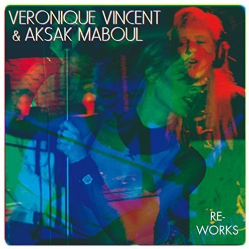 Veronique Vincent / Aksak Maboul - Re-Works