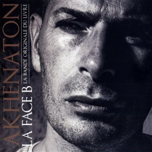 Akhenaton/ La Face B - Akhenaton/La Face B