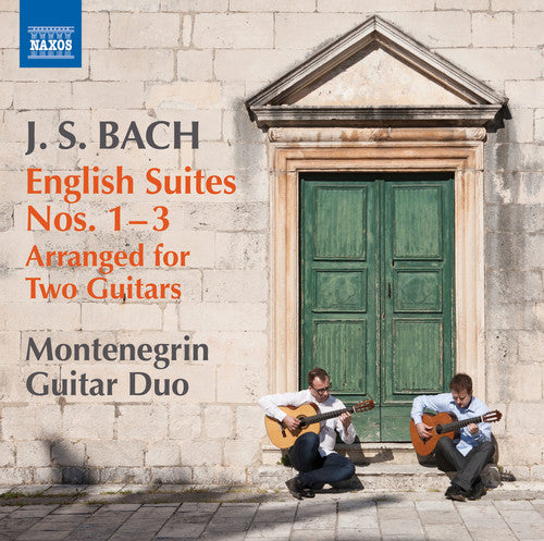 J.S. Bach / Montenegrin Guitar Duo - English Suites Arranged for Two Guitars Nos. 1-3