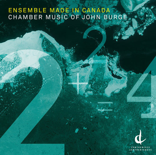 Burge/ Ensemble Made in Canada - Chamber Music of John Burge