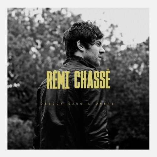 Remi Chasse - Debout Dans L'ombre