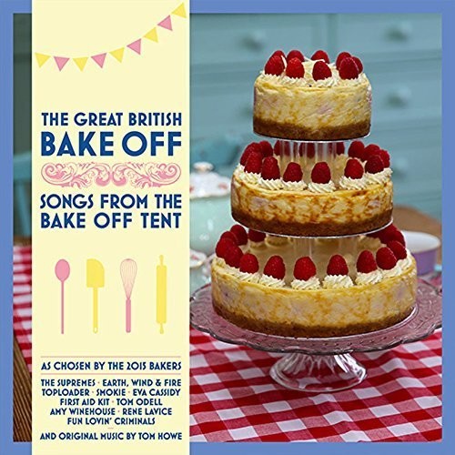 Great British Bake Off: Songs From Bake Off Tent - Great British Bake Off: Songs from Bake Off Tent