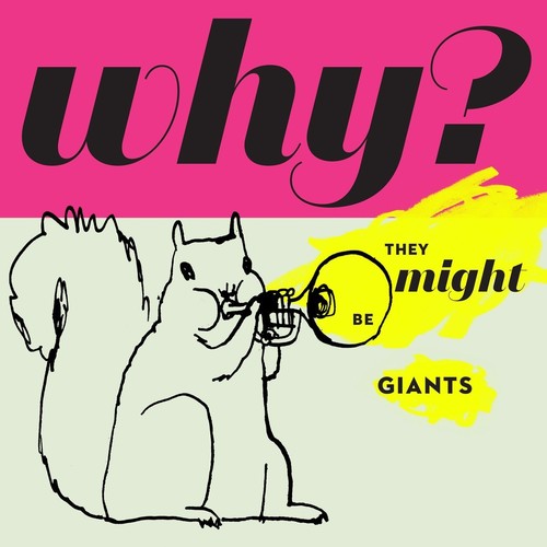 They Might Be Giants - Why?