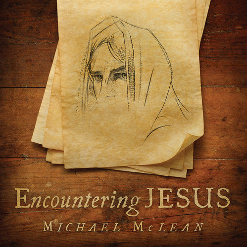 Michael McLean - Encountering Jesus