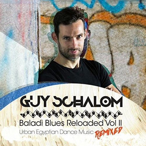 Guy Schalom - Baladi Blues Reloaded Vol II - Urban Egyptian