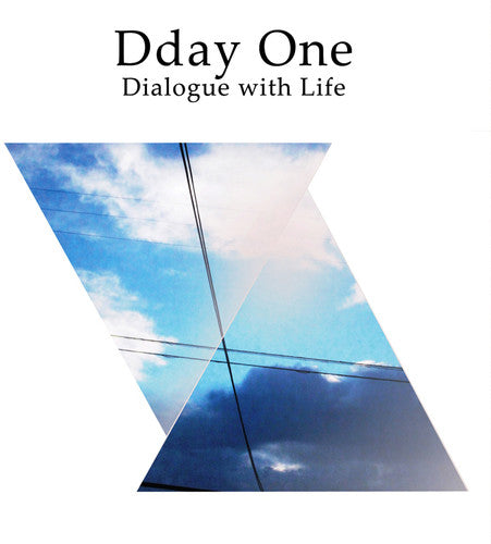 Dday One - Dialogue with Life