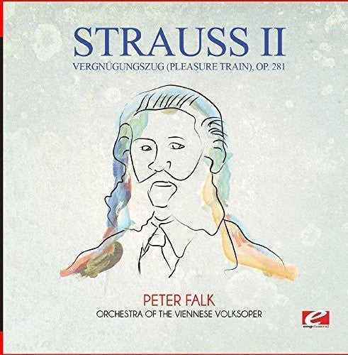 Strauss - Vergnugungszug (Pleasure Train) Op. 281