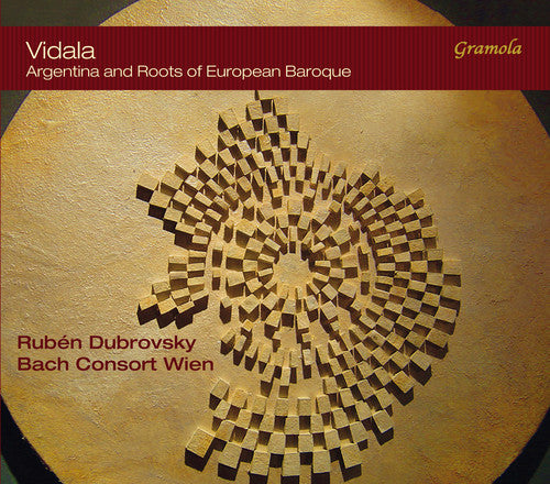 Chazarreta/ Bach Consort Wien - Vidala - Argentina and Roots of European Baroque