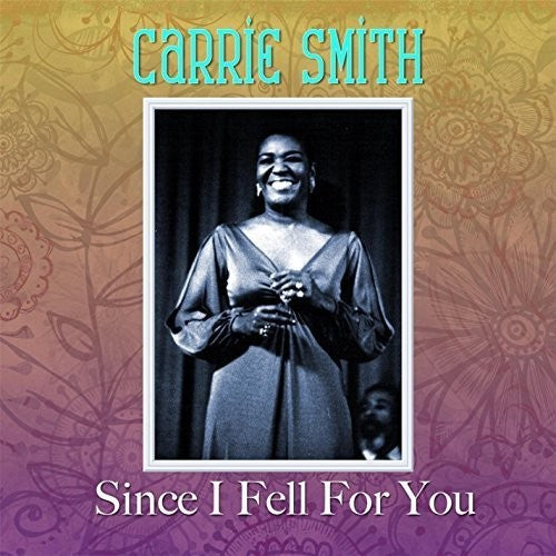 Carrie Smith - Since I Fell for You