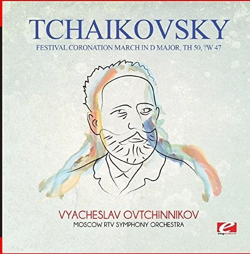 Tchaikovsky - Tchaikovsky: Festival Coronation March in D Major, TH 50, CW 47