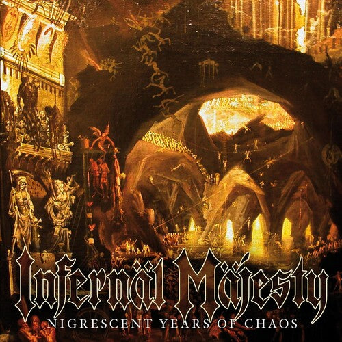 Infernal Majesty - Nigrescent Years Of Chaos