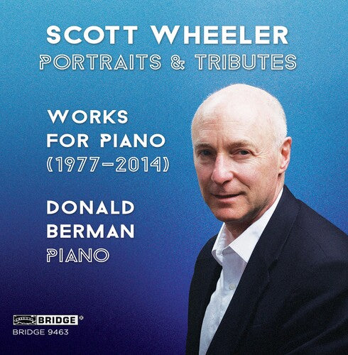 Scott Wheeler / Donald Berman - Scott Wheeler: Portraits & Tributes