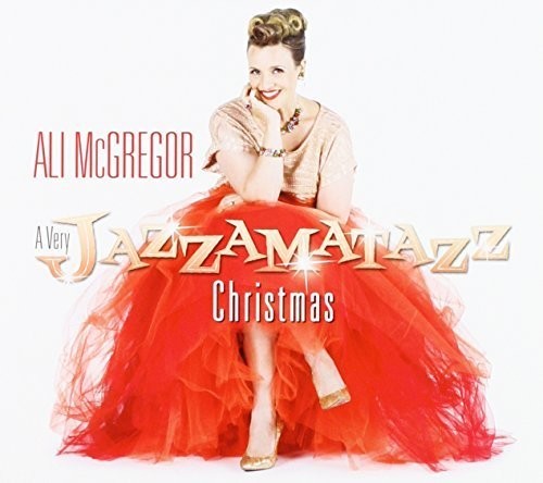 Ali McGregor - Very Jazzamatazz Christmas