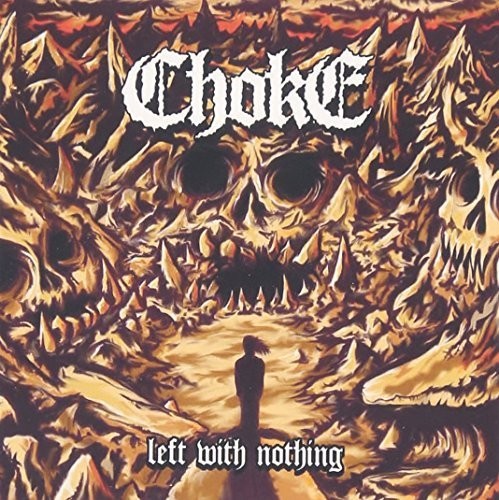 Choke - Left with Nothing