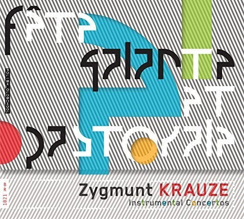 Krauze/ Polish Radio Symphony Orchestra - Zygmunt Krauze: Instrumental Concertos