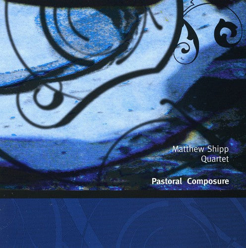 Matthew Shipp - Pastoral Composure