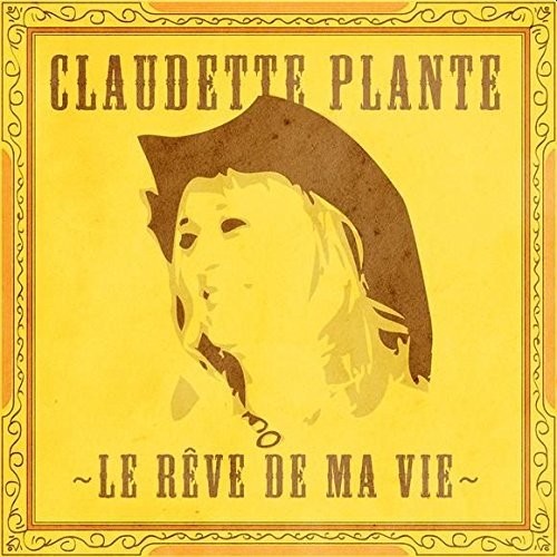 Claudette Plante - Le Reve de Ma Vie