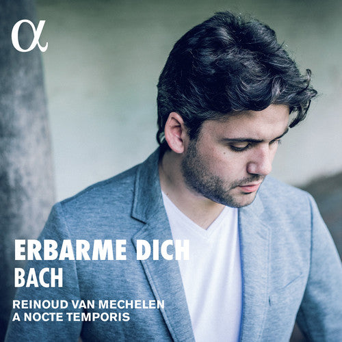 J.S. Bach / Van Mechelen/ a Nocte Temporis - Johann Sebastian Bach: Erbarme Diche