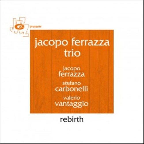 Jacopo Ferrazza Trio - Rebirth