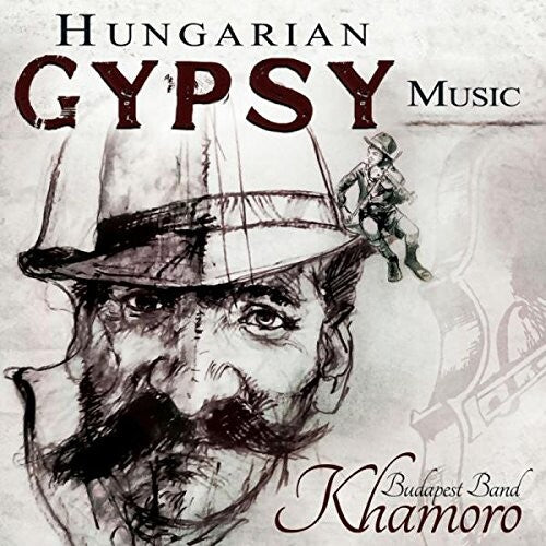 Khamoro Budapest Band - Hungarian Gypsy Music