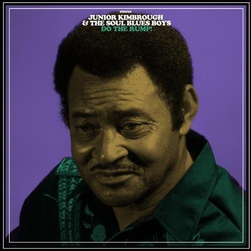 Junior Kimbrough - Do the Rump