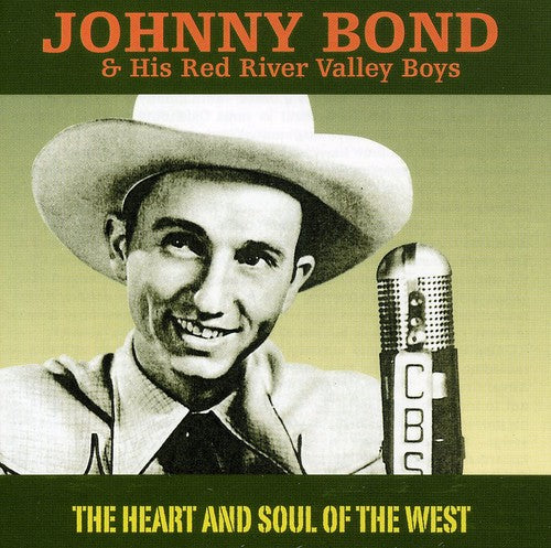 Johnny Bond & River Valley Boys - Heart and Soul Of The West