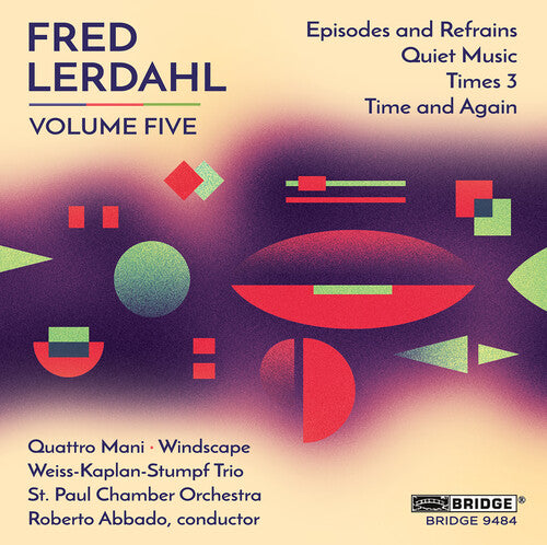 Lerdahl/ O'Connor/ Kay/ Jolley/ Morelli - Fred Lerdahl, Vol. 5