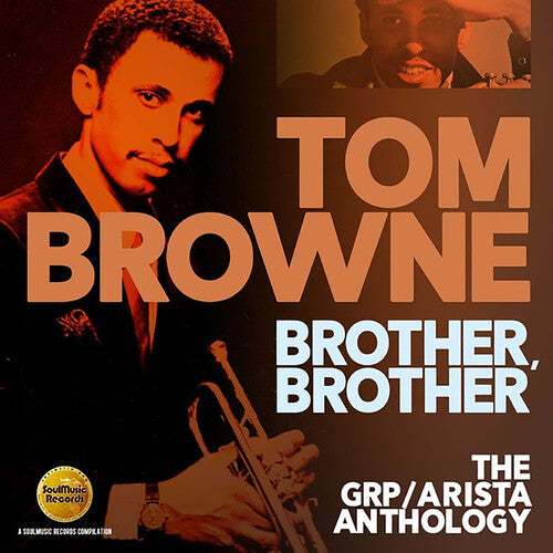 Tom Browne - Brother Brother: GRP / Arista Anthology