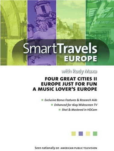 Smart Travels With Rudy Maxa: Four Great Cities II / Europe Just ForFun / A Music Lover's Europe