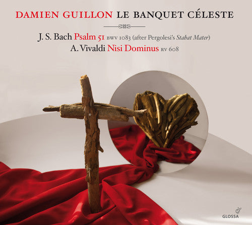 J.S. Bach / Guillon/ Scheen/ Le Banquet Celeste - Bach: Psalm 51, BWV 1083 - Vivaldi: Nisi Dominus, RV 608