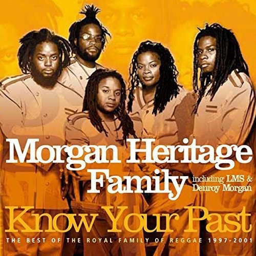 Morgan Heritage Family - Know Your Past: Best of the Royal Family of Reggae