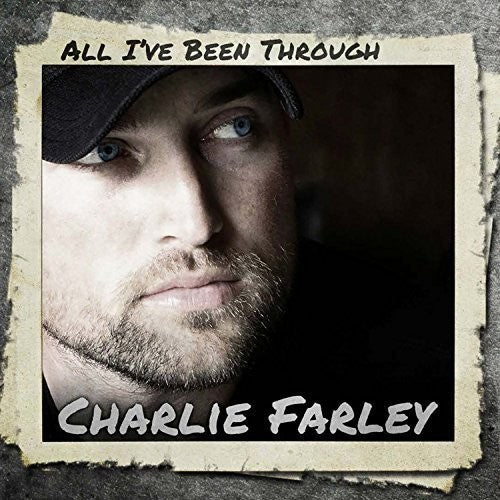 Charlie Farley - All I've Been Through