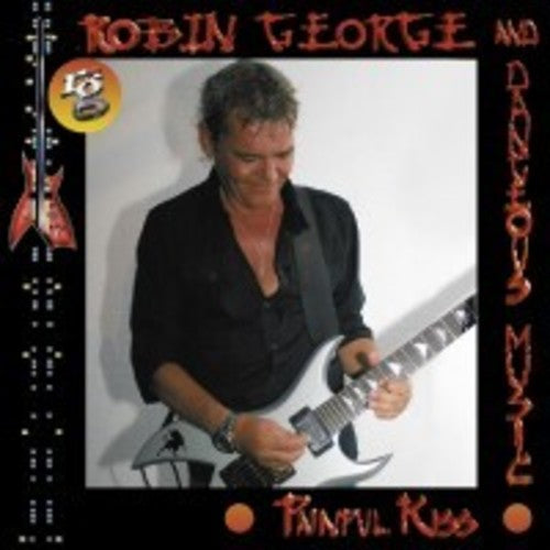 Robin George & Dangerous Music - Painful Kiss