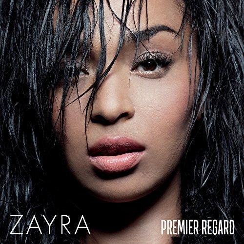 Zayra - Premier Regard