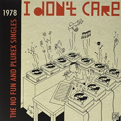 I Don't Care: No Fun & Plurex Singles/ Various - I Don't Care: No Fun & Plurex Singles