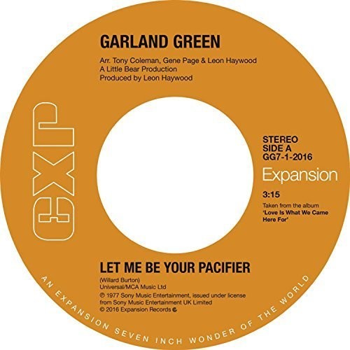 Garland Green - Let Me Be Your Pacifier / I've Quit Running the