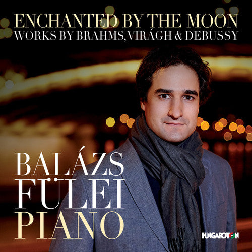 Brahms/ Balazs Fulei - Enchanted By the Moon