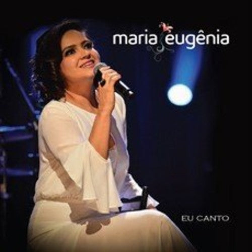 Maria Eugenia - Eu Canto